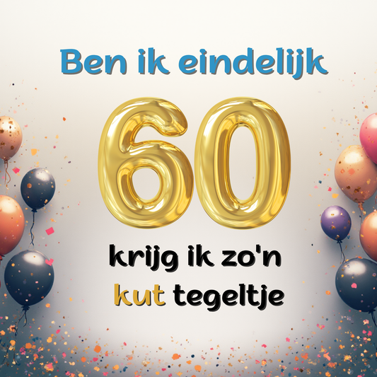 Tegeltje 15x15 cm Kadookuz Design (Eindelijk 60)