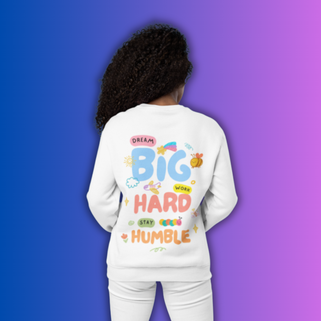 π Sweater Dream Big β Work Hard β Stay Humble