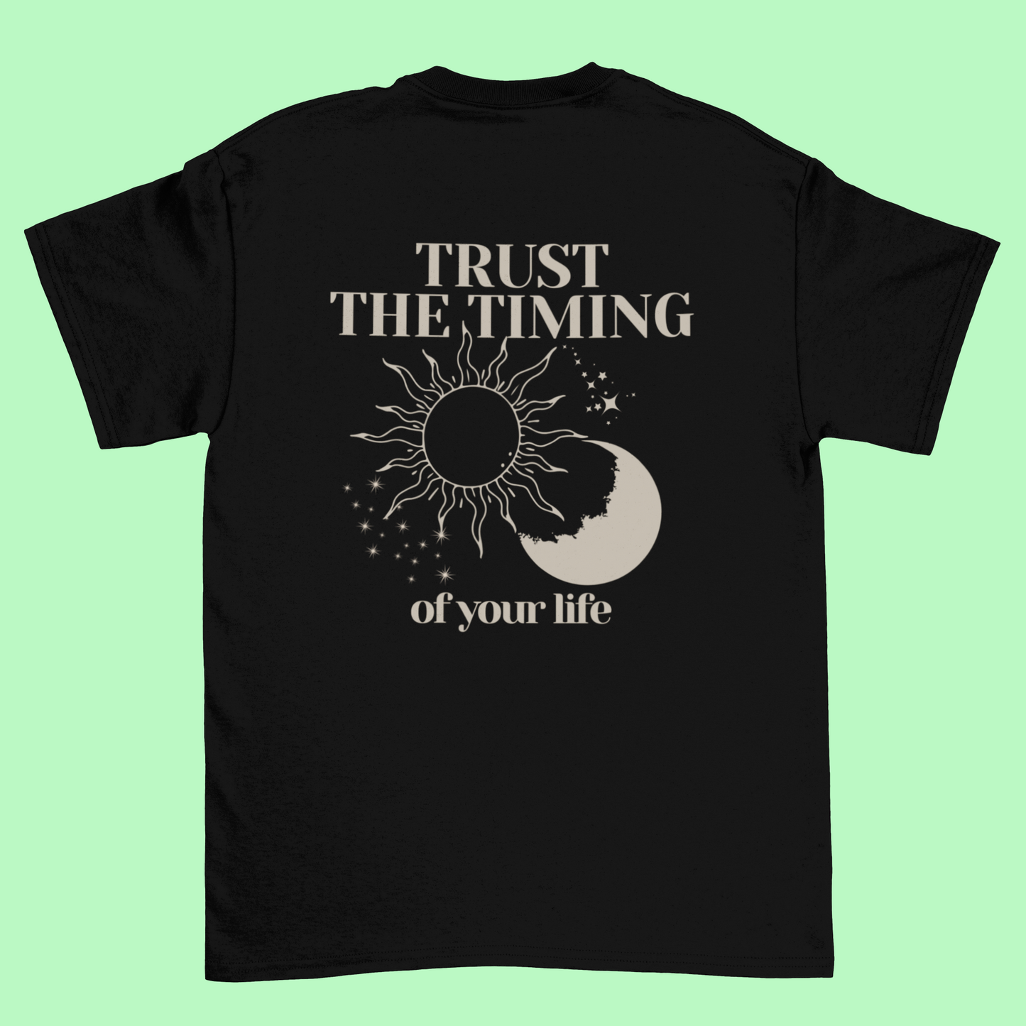 T-shirt "Trust the Timing of Your Life"