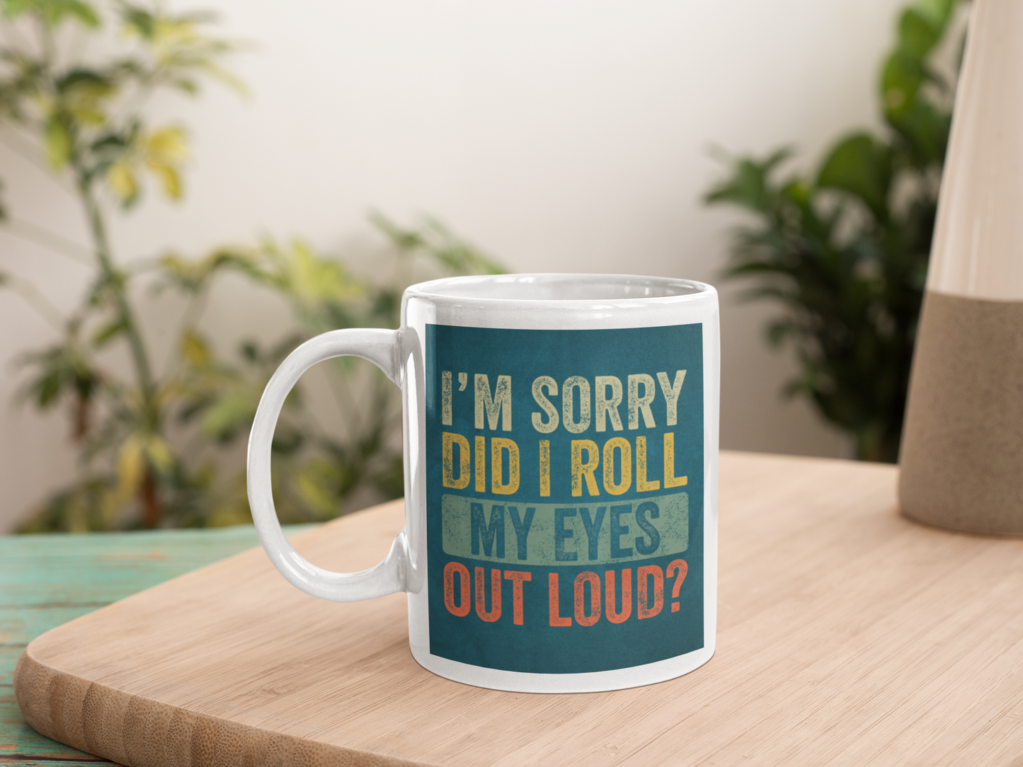 Roll my eyes
