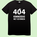 Zwart T-shirt met witte tekst 404 Koningsdag niet gevonden en een klein kroontje