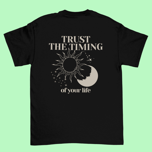 T-shirt "Trust the Timing of Your Life"