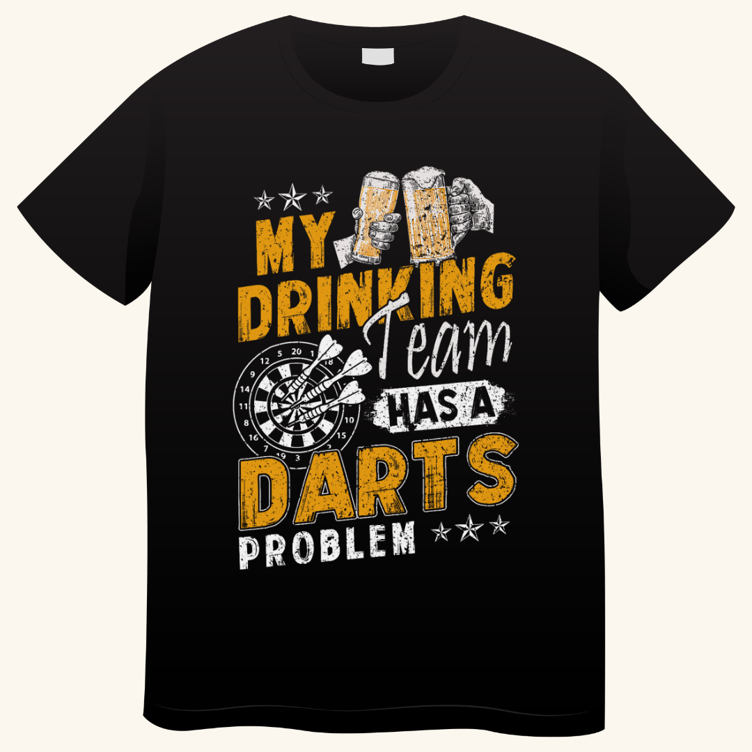 My Drinking Team Has A Darts Problem – Darts T-shirt