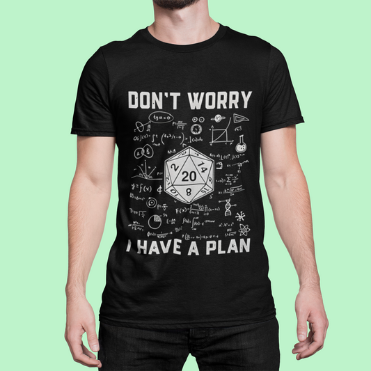 Don't Worry I Have a Plan T-shirt zwart – nerd humor dobbelsteen print