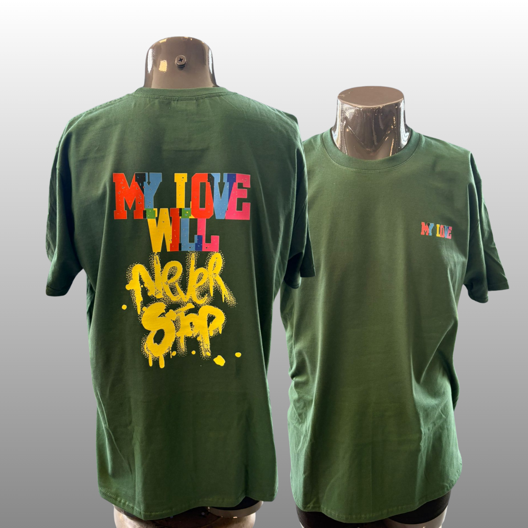 My Love Will Never Stop T-shirt – Street Art Statement Shirt (Unisex)