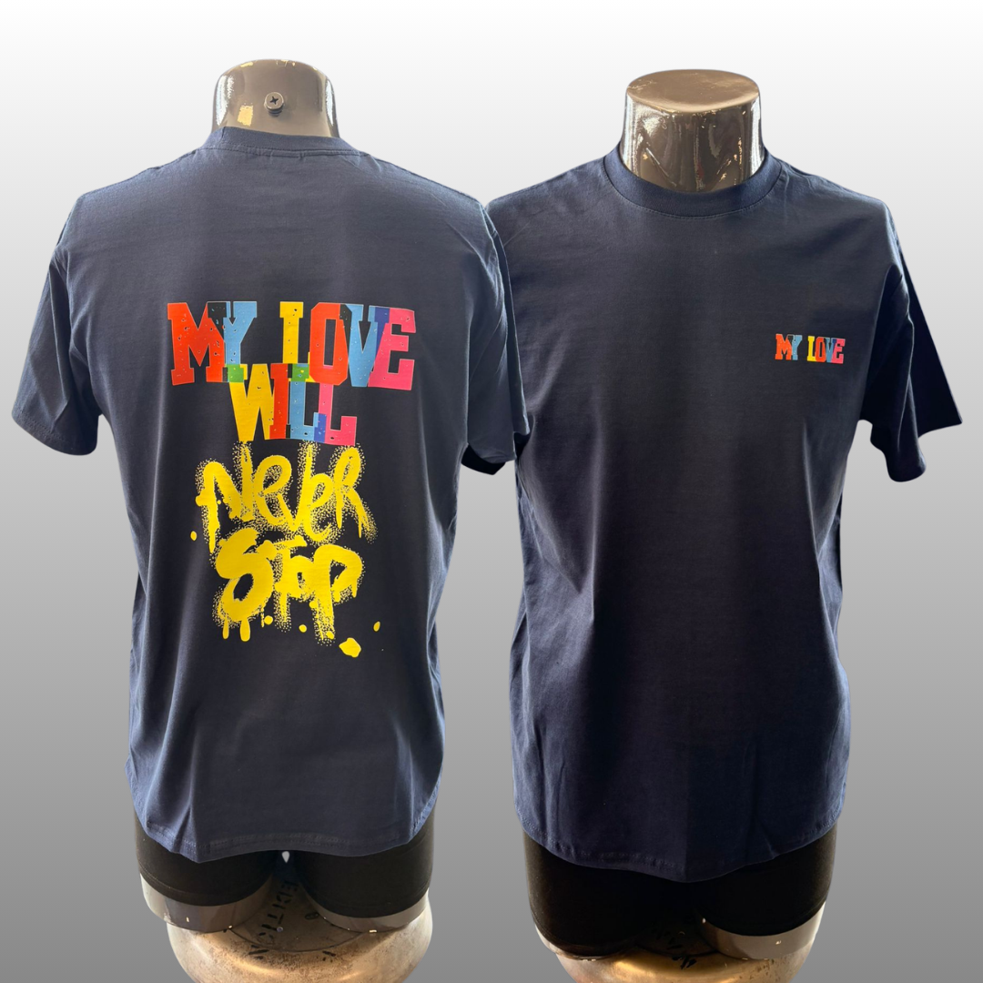 My Love Will Never Stop T-shirt – Street Art Statement Shirt (Unisex)